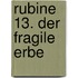 Rubine 13. Der fragile Erbe