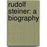 Rudolf Steiner: A Biography by Christoph Lindenberg