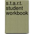 S.T.A.R.T. Student Workbook