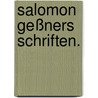 Salomon Geßners Schriften. by Salomon Gessner