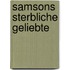 Samsons Sterbliche Geliebte