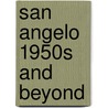 San Angelo 1950s and Beyond door Gerron S. Hite