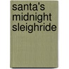 Santa's Midnight Sleighride by Elena Pasquali