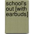 School's Out [With Earbuds]