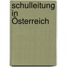 Schulleitung in Österreich by Msc Schwab