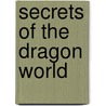 Secrets of the Dragon World door Stella Caldwell