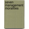 Seven Management Moralities by Thomas Klikauer