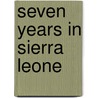 Seven Years in Sierra Leone door M. Pierson