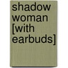 Shadow Woman [With Earbuds] door Thomas Perry