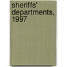 Sheriffs' Departments, 1997 by Brian A. Reaves
