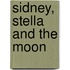 Sidney, Stella and the Moon