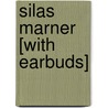 Silas Marner [With Earbuds] door George Eliott