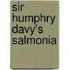 Sir Humphry Davy's Salmonia door Sir Humphry Davy