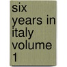 Six Years in Italy Volume 1 door Kate Crichton