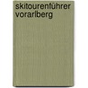 Skitourenführer Vorarlberg door Stefan Lindemann