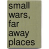 Small Wars, Far Away Places door Michael Burleigh