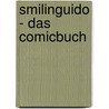 Smilinguido - Das Comicbuch door Reinhard Abeln