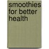 Smoothies for Better Health