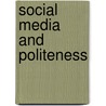 Social Media and Politeness door Sebastian Thielke
