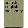 Somali - English Dictionary door Maxamud Jaamac Qoorsheel