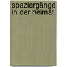 Spaziergänge in Der Heimat by Rosegger P.