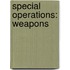 Special Operations: Weapons