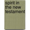 Spirit In The New Testament door Edward William Winstanley