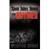 Spun Tales Times and Rhymes by Clinton Henry