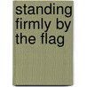 Standing Firmly by the Flag door James E. Potter