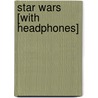 Star Wars [With Headphones] door George Lucas
