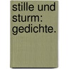 Stille und Sturm: Gedichte. door Sattler