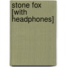 Stone Fox [With Headphones] by John Reynolds Gardiner