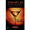 Straight Up or on the Rocks by William Grimes
