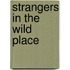 Strangers in the Wild Place