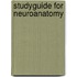 Studyguide for Neuroanatomy