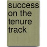 Success on the Tenure Track by Cathy Ann Trower