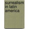 Surrealism in Latin America door Dawn Et Al Ades