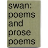 Swan: Poems and Prose Poems door Mary Oliver