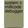 System Z Millicode Debugger by Michael Hausmann