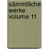 Sämmtliche Werke Volume 11