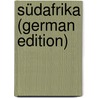 Südafrika (German Edition) by Passarge S[Iegfried]