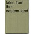 Tales From the Eastern-land