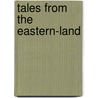 Tales From the Eastern-land door A.L. Grimm