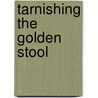 Tarnishing the Golden Stool door Fenna Wächter