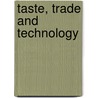 Taste, Trade And Technology door Richard Perren