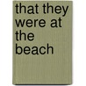 That They Were at the Beach door Leslie Scalapino