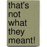 That's Not What They Meant! door Michael Austin