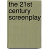 The 21St Century Screenplay door Linda Aronson