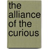 The Alliance of the Curious by Philippe Riche