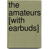 The Amateurs [With Earbuds] by Marcus Sakey
